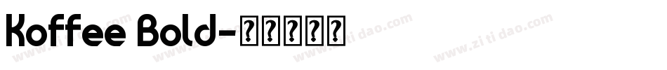 Koffee Bold字体转换